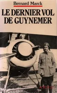 Bernard Mark, "Le dernier vol de Guynemer"
