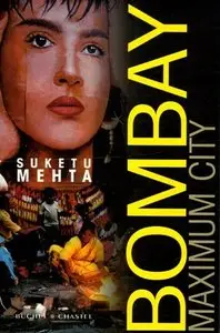 Suketu Mehta, "Bombay Maximum City"