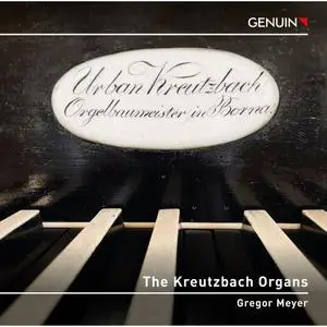 Gregor Meyer - The Kreutzbach Organs (2024)