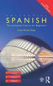 Untza Otaola Alday, "Colloquial Spanish: The Complete Course for Beginners"