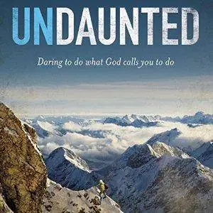 Undaunted: Daring to Do What God Calls You to Do [Audiobook]