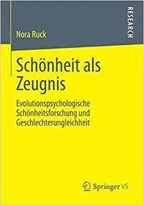 Schönheit als Zeugnis: Evolutionspsychologische Schönheitsforschung und Geschlechterungleichheit (Repost)