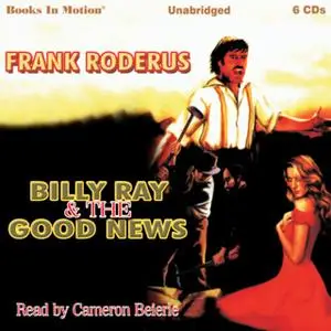 «Billy Ray and the Good News» by Frank Roderus