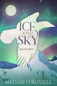 «Ice and Sky» by Megan O'Russell