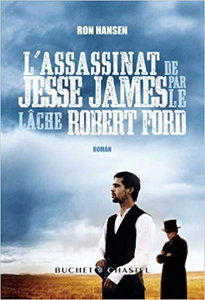 L'assassinat de Jesse James par le lâche Robert Ford - Ron Hansen