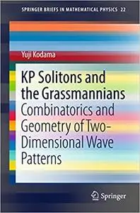 KP Solitons and the Grassmannians: Combinatorics and Geometry of Two-Dimensional Wave Patterns (Repost)