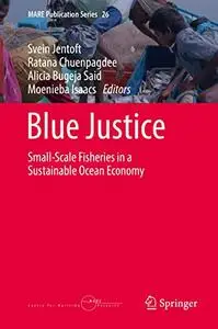 Blue Justice: Small-Scale Fisheries in a Sustainable Ocean Economy