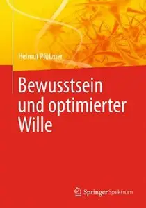 Bewusstsein und optimierter Wille (Repost)