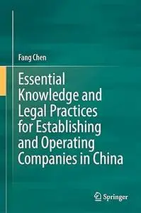 Essential Knowledge and Legal Practices for Establishing and Operating Companies in China