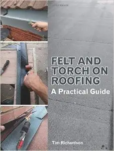 Felt and Torch on Roofing: A Practical Guide