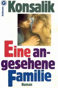 Heinz G. Konsalik - Eine angesehene Familie