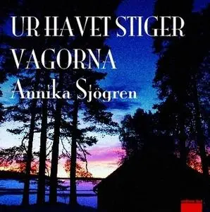«Ur havet stiger vågorna» by Annika Sjögren