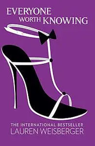 «Everyone Worth Knowing» by Lauren Weisberger