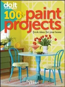 Do It Yourself: 100+ Paint Projects (Repost)