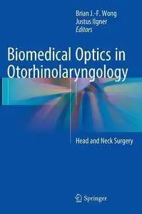 Biomedical Optics in Otorhinolaryngology: Head and Neck Surgery (Repost)