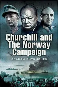 Churchill and the Norway Campaign 1940