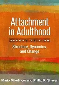 Attachment in Adulthood, Second Edition: Structure, Dynamics, and Change (Repost)