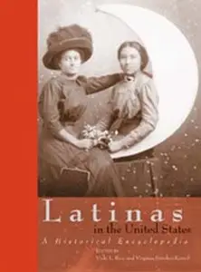 Latinas in the United States: A Historical Encyclopedia (3 volume set) (repost)