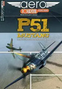 P-51 Mustang Deuxieme Partie: 1944-1945 - Aero Journal Hors-Serie №13 2012