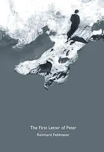 The First Letter of Peter A Commentary on the Greek Text
