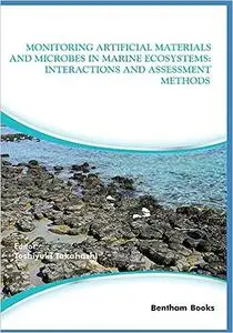 Monitoring Artificial Materials and Microbes in Marine Ecosystems: Interactions and Assessment Methods