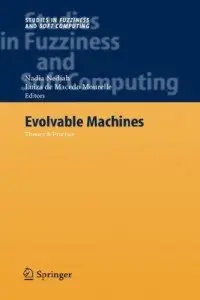Evolvable Machines: Theory & Practice (Studies in Fuzziness and Soft Computing) (repost)