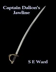 «Captain Dalion's Jawline» by S.E.Ward