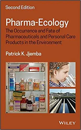 Pharma-Ecology: The Occurrence and Fate of Pharmaceuticals and Personal Care Products in the Environment