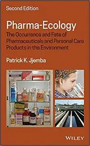 Pharma-Ecology: The Occurrence and Fate of Pharmaceuticals and Personal Care Products in the Environment