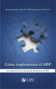 «Cómo implementar el ABP» by Alejandro Bermúdez García