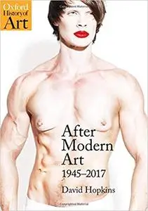 After Modern Art: 1945-2017, 2nd Edition