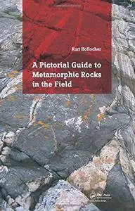 A Pictorial Guide to Metamorphic Rocks in the Field(Repost)