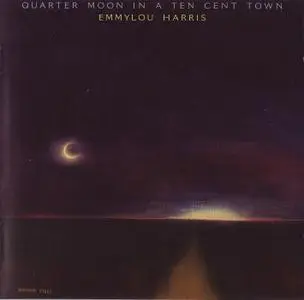Emmylou Harris - Quarter Moon In A Ten Cent Town (1978)