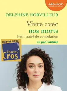 Delphine Horvilleur, "Vivre avec nos morts: Petit traité de consolation"
