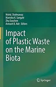 Impact of Plastic Waste on the Marine Biota