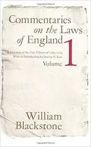 Commentaries on the Laws of England: A Facsimile of the First Edition of 1765-1769, Vol. 1 [Repost]