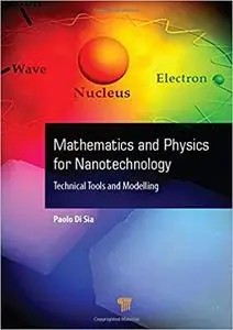 Mathematics and Physics for Nanotechnology: Technical Tools and Modelling