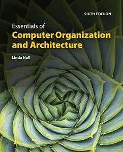 The Essentials of Computer Organization and Architecture, 6th Edition