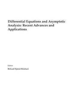 Differential Equations and Asymptotic Analysis: Recent Advances and Applications