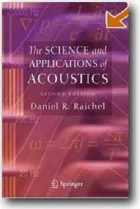 Daniel R. Raichel, «The Science and Applications of Acoustics» (2nd edition)