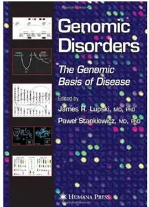 Genomic Disorders: The Genomic Basis of Disease