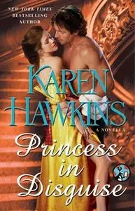 «Princess in Disguise: A Novella» by Karen Hawkins