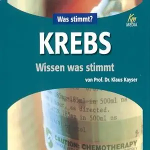 «Krebs: Wissen, was stimmt» by Klaus Kayser