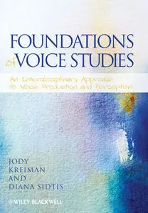 Foundations of Voice Studies: An Interdisciplinary Approach to Voice Production and Perception (Repost)