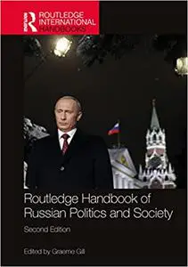 Routledge Handbook of Russian Politics and Society  Ed 2