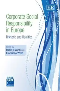 Corporate Social Responsibility in Europe: Rhetoric and Realities