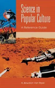Science in Popular Culture by A. Bowdoin Van Riper