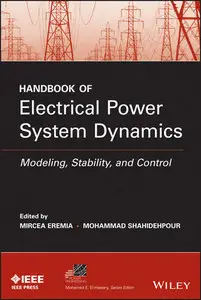 Handbook of Electrical Power System Dynamics: Modeling, Stability, and Control (Repost)