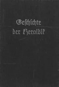 Geschichte der Heraldik: Wappenwesen, Wappenkunst, Wappenwissenschaft (Repost)