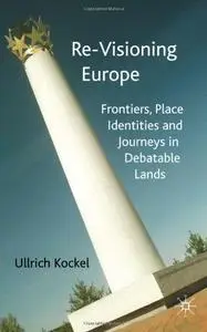 Re-visioning Europe: Frontiers, Place Identities and Journeys in Debatable Lands (repost)